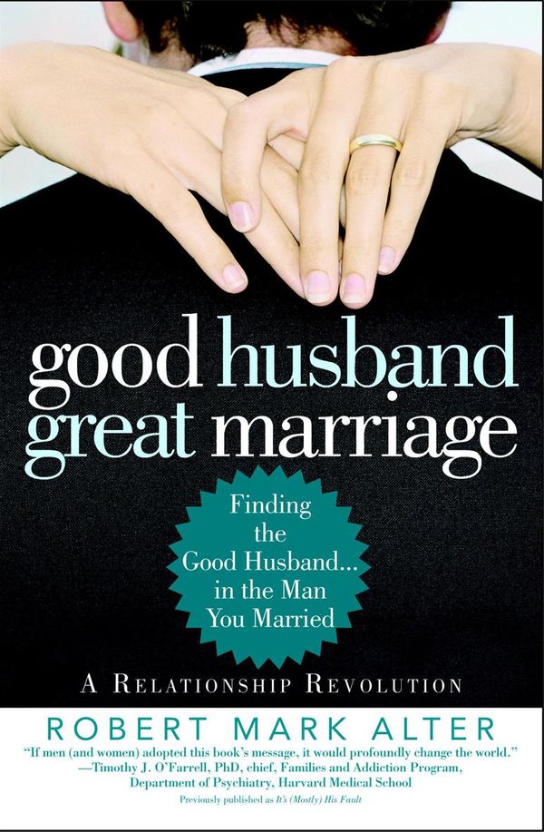 Cover Art for 9780446695251, Good Husband, Great Marriage by Robert M. Alter