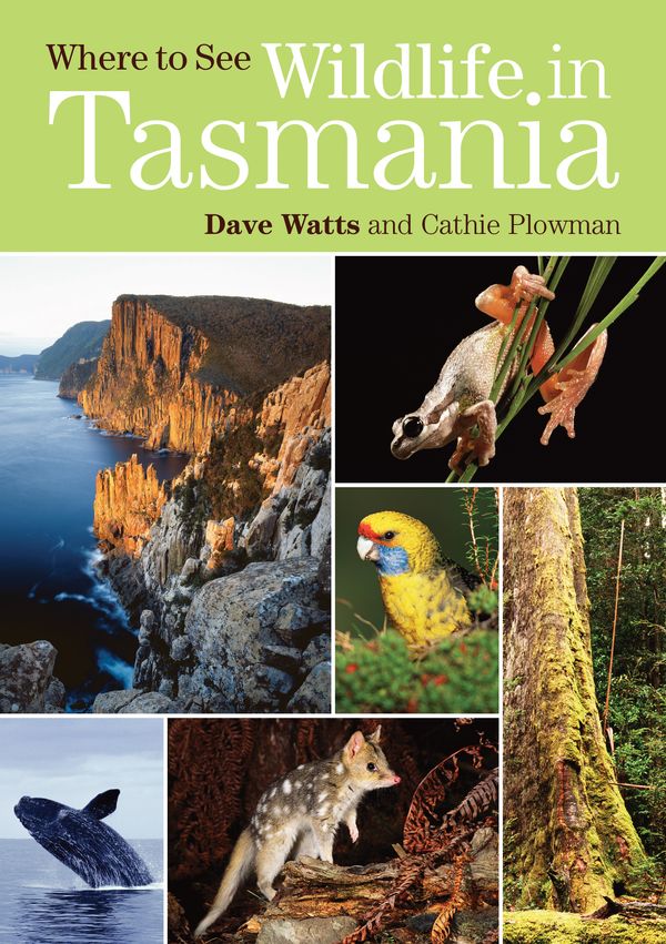 Cover Art for 9781741752021, Where to See Wildlife in Tasmania by Dave Watts and Cathie Plowman