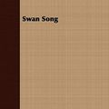 Cover Art for 9781443704533, Swan Song by John Galsworthy