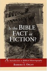 Cover Art for 9780809142361, Is the Bible Fact or Fiction?: An Introduction to Biblical Historiography by Barbara E. Organ