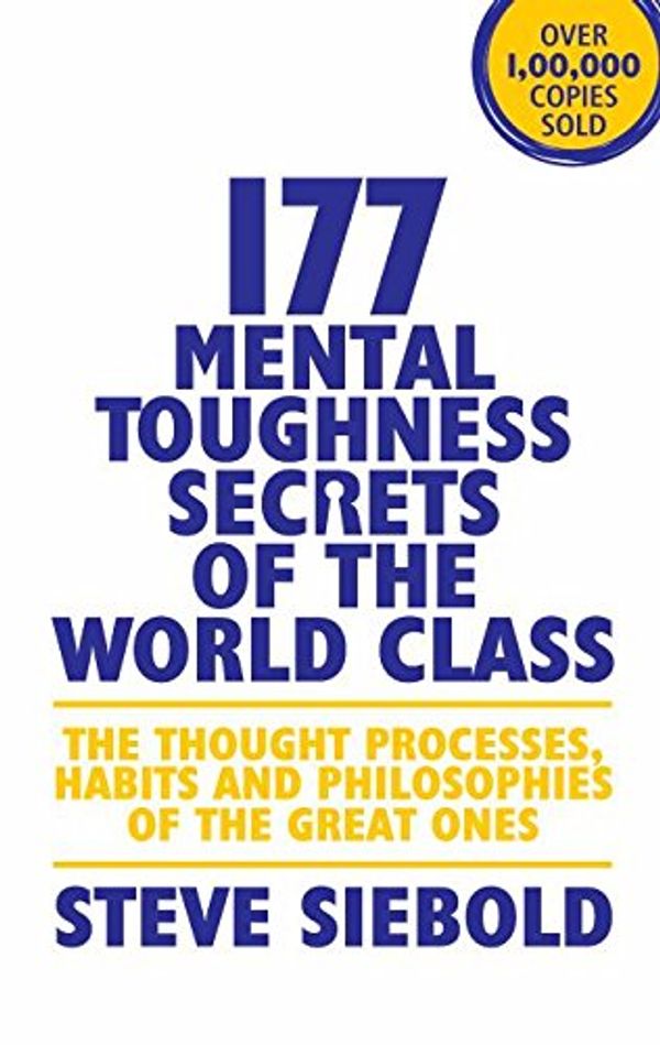 Cover Art for 9789386450494, 177 MENTAL THOUGHNESS SECRETS OF THE WORLD CLASS [Paperback] Steve siebols by Steve Siebold