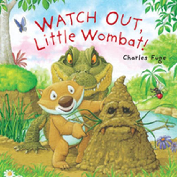 Cover Art for 9781862337428, Watch Out, Little Wombat! by Charles Fuge