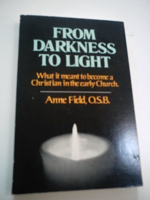 Cover Art for 9780892830619, From Darkness to Light by Anne Field