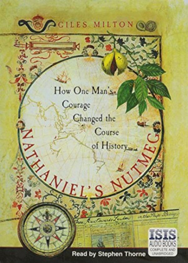 Cover Art for 9780753109526, Nathaniel's Nutmeg by Giles Milton