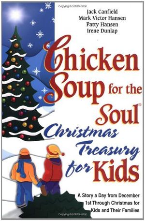 Cover Art for 9780757300387, Chicken Soup for the Soul Christmas Kids by Jack Canfield, Mark Victor Hansen, Patty Hansen, Irene Dunlap