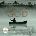 Cover Art for 9781608146284, Fathered by God by John Eldredge