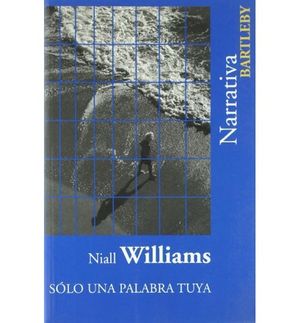 Cover Art for 9788495408815, Solo Un Palabra Tuya by Niall Williams