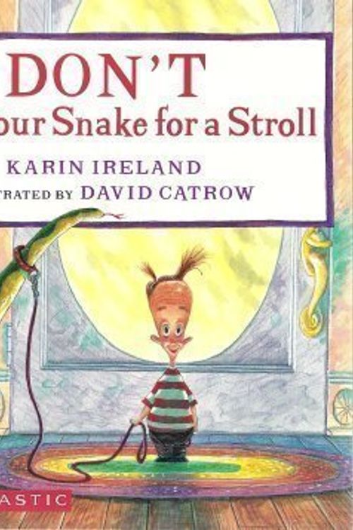 Cover Art for 9780439746465, Don't Take Your Snake for a Stroll by Karin Ireland