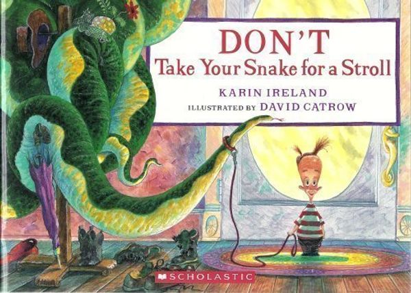 Cover Art for 9780439746465, Don't Take Your Snake for a Stroll by Karin Ireland