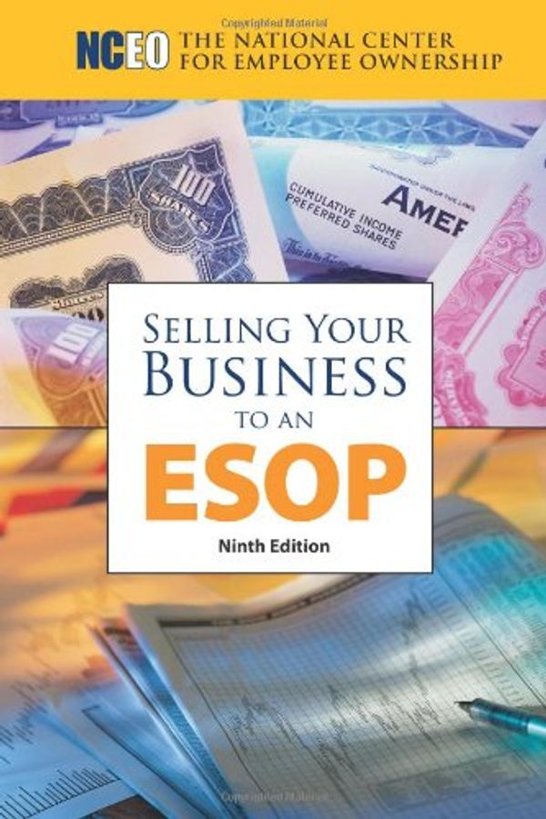 Cover Art for 9781932924923, Selling Your Business to an ESOP (9th Edition) by Keith Apton; Michael Coffey; Ronald Gilbert; Joseph Rafferty; Loren Rodgers; Corey Rosen; Kenneth Serwinski; Brian Snarr
