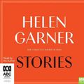 Cover Art for 9780655628507, Stories: The Collected Short Fiction by Helen Garner