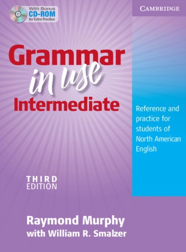 Cover Art for 9780521759366, Grammar in Use Intermediate: Reference and Practice for Students of North American English [With CDROM] by Raymond Murphy