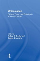 Cover Art for 9780815368922, Whiteucation: Privilege, Power, and Prejudice in School and Society by Jeffrey S. Brooks, George Theoharis