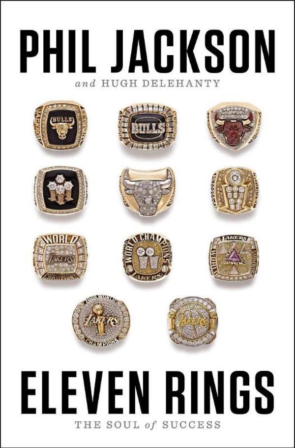 Cover Art for 9781594205118, Eleven Rings by Phil Jackson, Hugh Delehanty