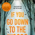 Cover Art for 9780008280246, If You Go Down to the Woods: The most powerful and emotional debut thriller of 2018! by Seth C. Adams