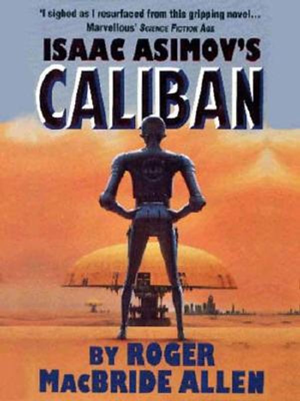 Cover Art for 9781591764731, Isaac Asimov's Caliban by Roger MacBride Allen