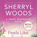 Cover Art for 9780778311539, Feels Like Family by Sherryl Woods