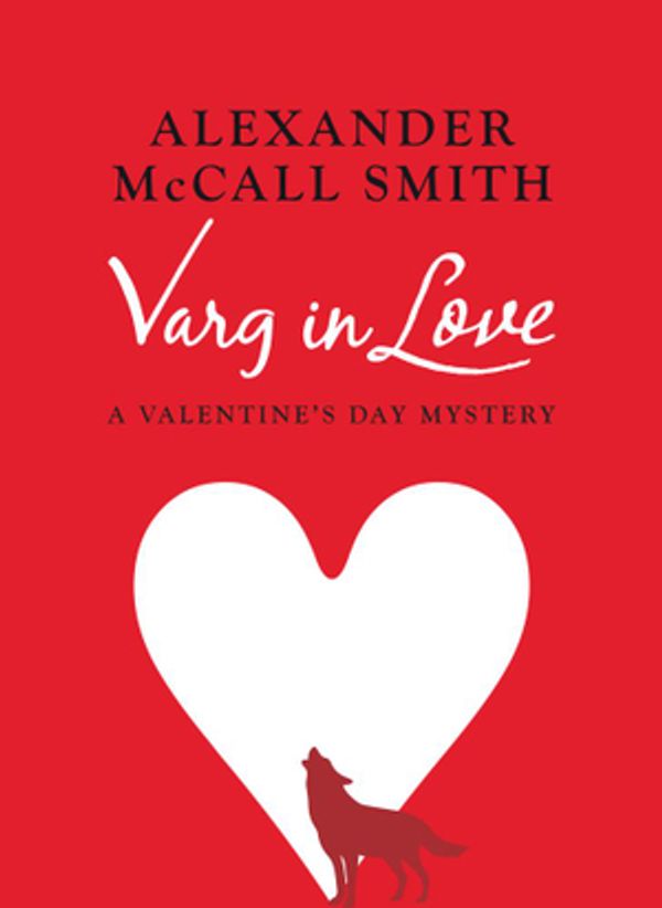 Cover Art for 9780857906250, Varg in Love by Alexander McCall-Smith, Alexander Smith