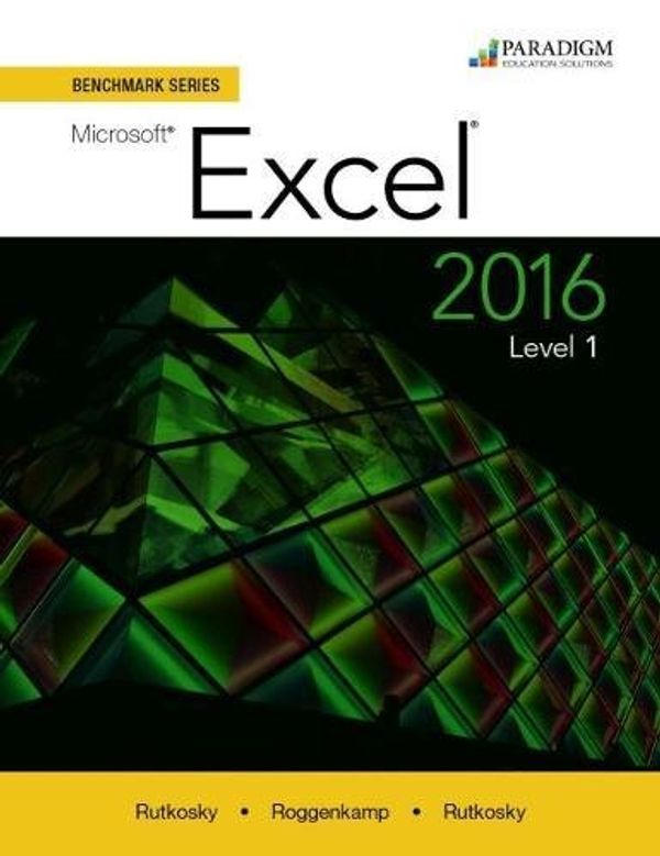 Cover Art for 9780763869908, Benchmark Series: Microsoft® Excel 2016 Level 1: Text with physical eBook code by Nita Rutkosky