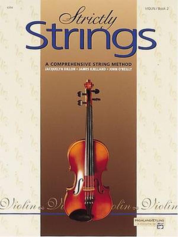 Cover Art for 9780882845364, Strictly Strings: A Comprehensive String Method : Violin Book 2 by Jacquelyn Dillon, James Kjelland, O'Reilly, Professor John