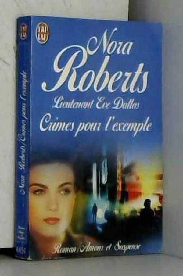 Cover Art for 9782290044544, Lieutenant Eve Dallas. Crimes pour l'exemple by Nora Roberts