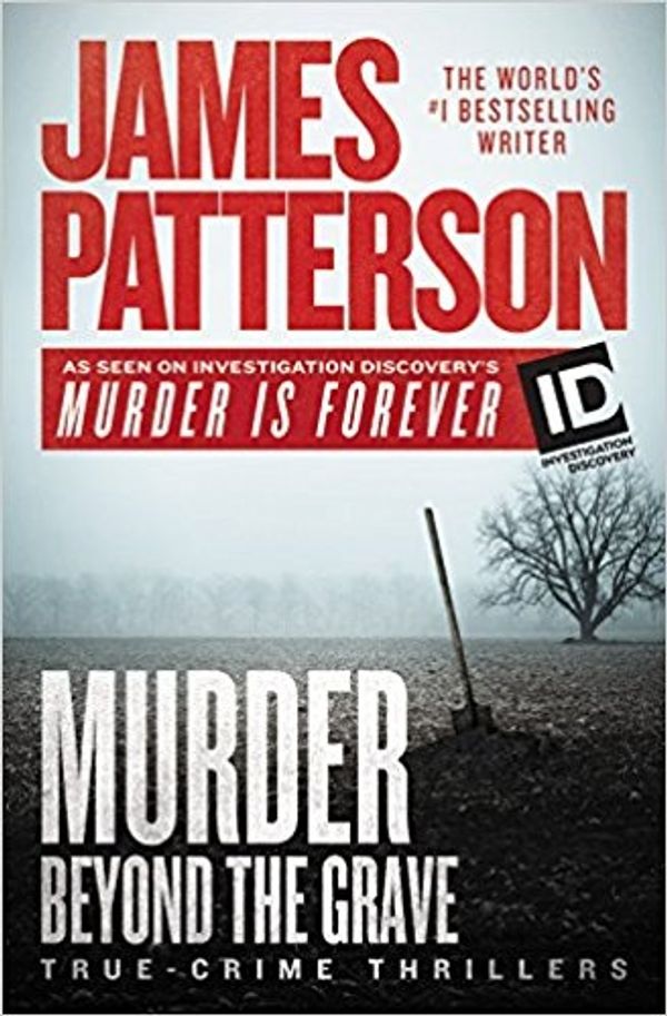 Cover Art for 9781478995562, Murder Beyond the Grave (James Patterson's Murder Is Forever) by James Patterson