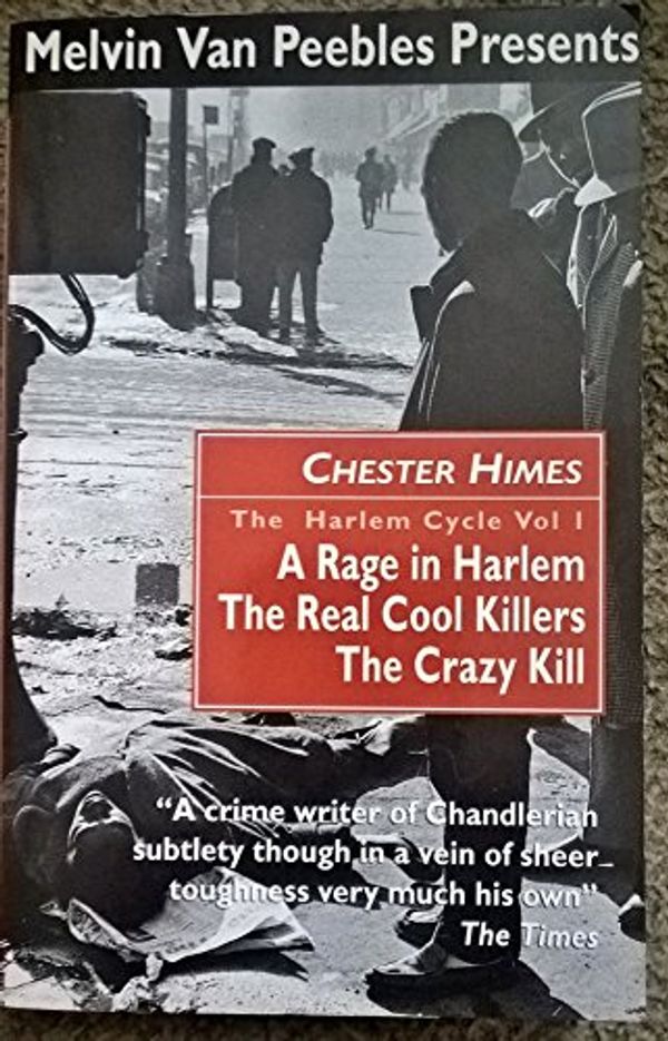 Cover Art for 9780862415969, The Harlem Cycle: A Rage in Harlem; The Real Cool Killers; The Crazy Kill by Chester Himes