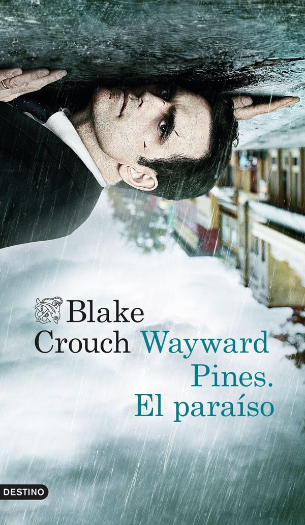 Cover Art for 9788423349586, Wayward Pines. El paraíso by Blake Crouch