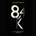 Cover Art for 9781549198939, 84k by Claire North