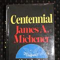 Cover Art for 9780394493459, Centennial by James A. Michener