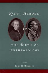Cover Art for 9780226978598, Kant, Herder, and the Birth of Anthropology by John H. Zammito