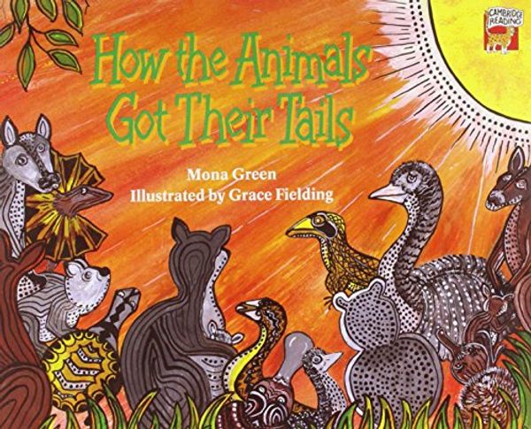 Cover Art for 0000521565200, How the Animals Got their Tails (Cambridge Reading) by Mona Green