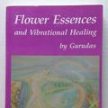 Cover Art for 9780945946045, Flower Essences and Vibrational Healing by Gurudas