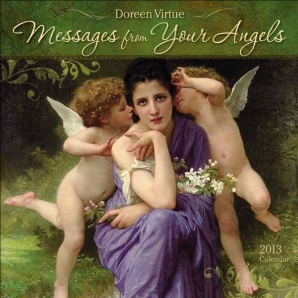 Cover Art for 9781602376304, Doreen Virtue - Messages from Your Angels 2013 Wall Calendar by Doreen Virtue
