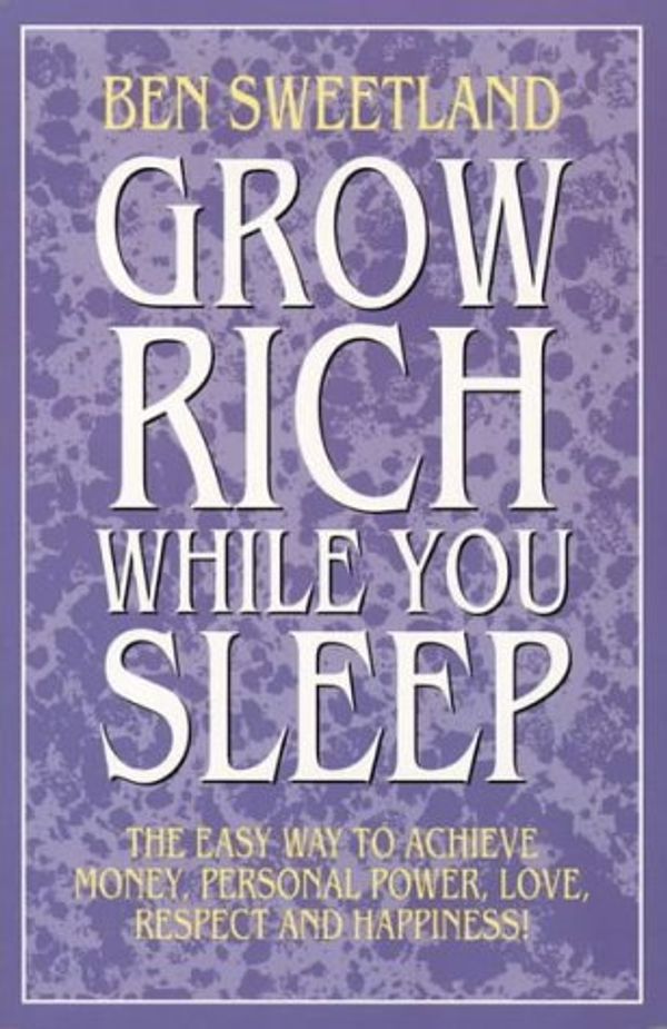 Cover Art for 9780722529621, Grow Rich While You Sleep by Ben Sweetland