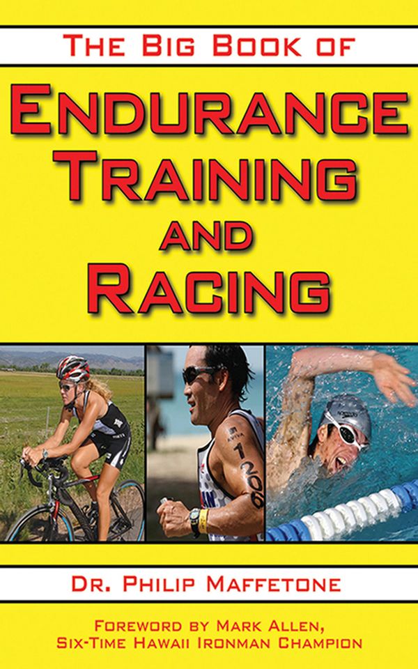 Cover Art for 9781628731316, The Big Book of Endurance Training and Racing by Philip Maffetone