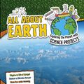 Cover Art for 9781474703284, All About Earth: Exploring the Planet with Science Projects (Fact Finders: Discover Earth Science) by Sara L. Latta