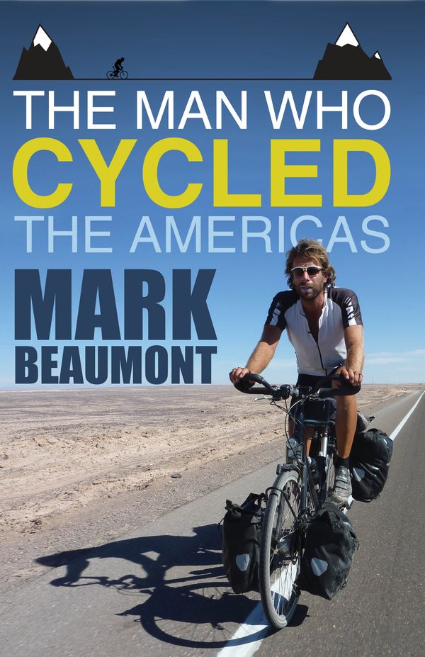Cover Art for 9780593066980, The Man Who Cycled the Americas by Mark Beaumont