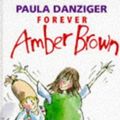 Cover Art for 9780434974917, Forever Amber Brown by Paula Danziger