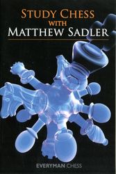 Cover Art for 9781857449907, Study Chess with Matthew Sadler by Matthew Sadler