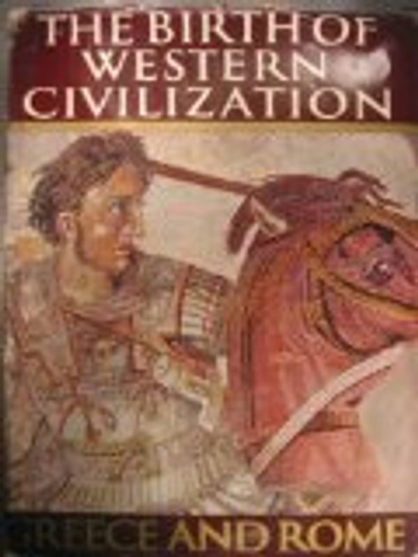 Cover Art for 9780500040034, The Birth of Western Civilization - Greece and Rome by Various