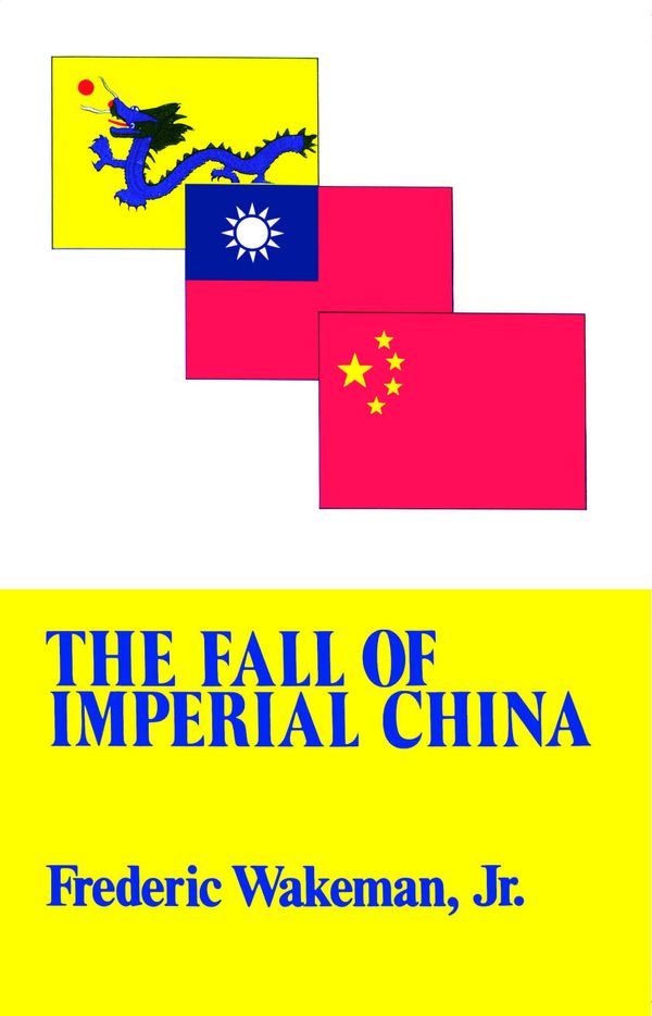 Cover Art for 9780029336809, The Fall of Imperial China by Frederic Wakeman