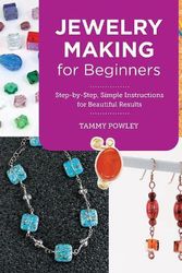 Cover Art for 9780760383841, Jewelry Making for Beginners by Tammy Powley