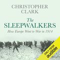 Cover Art for B0792C91HV, The Sleepwalkers by Christopher Clark