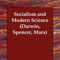 Cover Art for 9781406814194, Socialism and Modern Science (Darwin, Spencer, Marx) by Enrico Ferri, La Monte,, RR