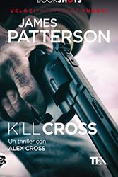 Cover Art for 9788850246366, Kill Cross by James Patterson
