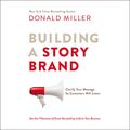 Cover Art for B072J8WRND, Building a StoryBrand: Clarify Your Message So Customers Will Listen by Donald Miller