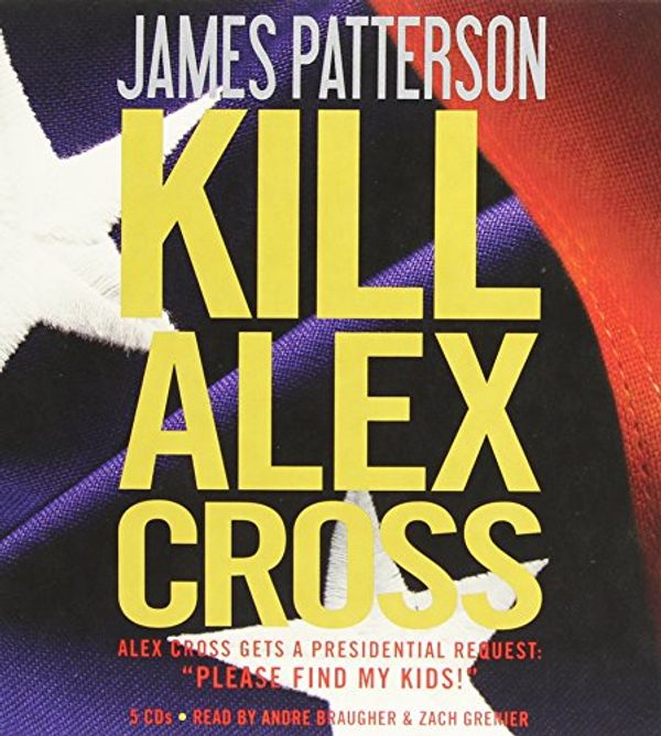 Cover Art for 9781611139679, Kill Alex Cross by James Patterson