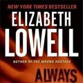 Cover Art for 9780061739194, Always Time to Die by Elizabeth Lowell