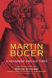 Cover Art for 9780664226909, Martin Bucer: A Reformer and His Times by Martin Greschat